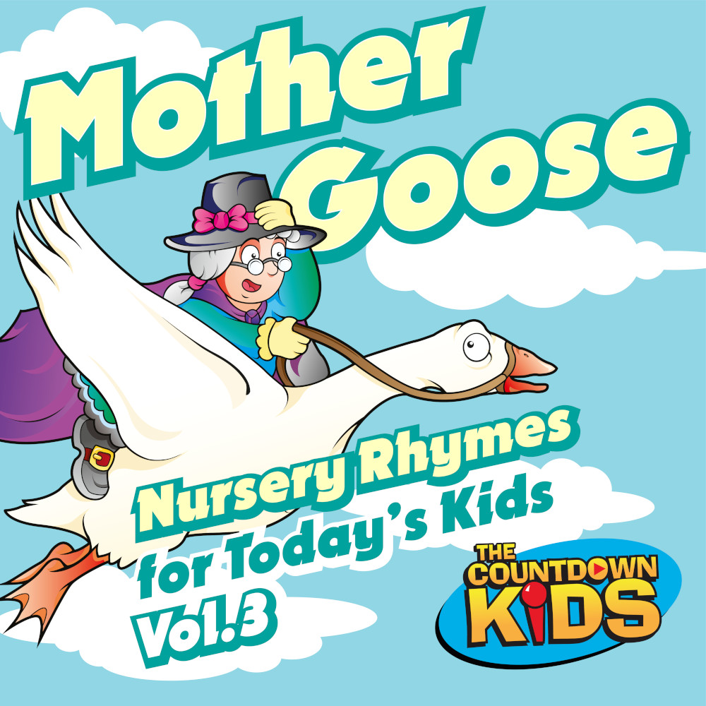 Mother Goose - Nursery Rhymes for Today's Kids - The Countdown Kids